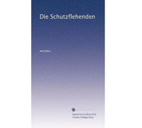 Die Schutzflehenden