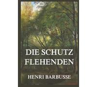 Die Schutzflehenden: Ein erschütterndes Dokument einer Epoche, die nicht wusste, dass sie zu Ende ging.