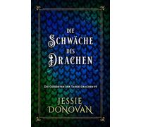 Die Schwäche des Drachen: 5 (Die Gefährten der Tahoe-Drachen)
