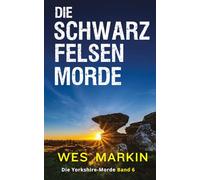 Die Schwarz-Felsen-Morde: Die Yorkshire-Morde, Band 6