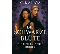 Die Schwarze Blüte (Die Heiler-Serie)