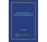 Die Schwefelfarbstoffe; ihre Herstellung und Verwendung, von Dr. Otto Lange, mit 26 Figuren im Text