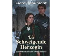 Die Schweigende Herzogin: Eine Mittelalterliche Arrangierte Ehe