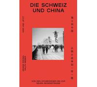 Die Schweiz und China: Von den Opiumkriegen bis zur neuen Seidenstrasse