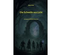 Die Schwelle aus Licht: Ein Roman im Kynéxis-Universum: -