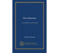 Die Schwester: eine Tragödie in acht Stationen