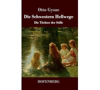 Die Schwestern Hellwege: Die Töchter der Stille