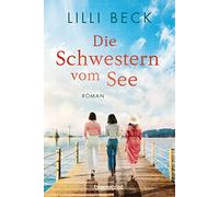 Die Schwestern vom See: Roman: 1