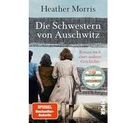 Die Schwestern von Auschwitz: Roman nach einer wahren Geschichte | Holocaust-Biografie von der Autorin des SPIEGEL-Bestsellers 'Der Tätowierer von Auschwitz' jetzt im Taschenbuch