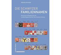 Die Schwyzer Familiennamen: Deutung Und Bedeutung Der Landleutegeschlechter Des Kantons Schwyz