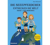 Die Seeepferdchen entdecken die Welt: Band 1: Der Bodensee