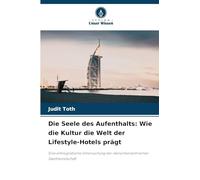 Die Seele des Aufenthalts: Wie die Kultur die Welt der Lifestyle-Hotels prägt