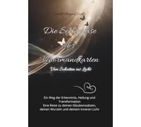 Die Seelenreise der Lenormandkarten: Vom Schatten ins Licht