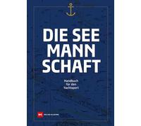 Die Seemannschaft: Handbuch für den Yachtsport