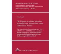 Die Segnung von Ehen getrennter orientalischer Christen durch einen katholischen Priester: Eine kanonistische Untersuchung zu c. 1116 § 3 CIC und c. ... dem Gebiet der Bundesrepublik Deutschland: 88