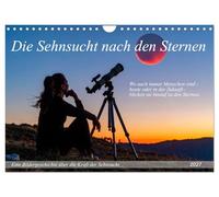 Die Sehnsucht nach den Sternen (Wandkalender 2027 DIN A4 quer), CALVENDO Monatskalender: Eine Reise von kosmischen Träumen über kindliche Entdeckerfreude zum neuen Leben auf fremden Planeten