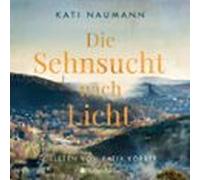 Die Sehnsucht nach Licht (ungekürzt)