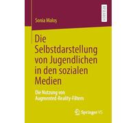 Die Selbstdarstellung von Jugendlichen in den sozialen Medien: Die Nutzung von Augmented-Reality-Filtern