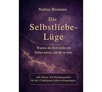 Die Selbstliebe-Lüge: Warum du dich nicht erst lieben musst, um du zu sein.