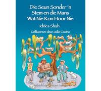 Die Seun Sonder ’n Stem en die Mans Wat Nie Kon Hoor Nie