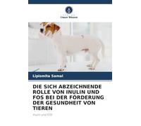 DIE SICH ABZEICHNENDE ROLLE VON INULIN UND FOS BEI DER FÖRDERUNG DER GESUNDHEIT VON TIEREN: Inulin und FOS