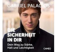 Die Sicherheit in Dir: Dein Weg zu Stärke, Halt und Leichtigkeit