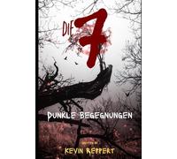 Die Sieben: Dunkle Begegnungen (Die 7)