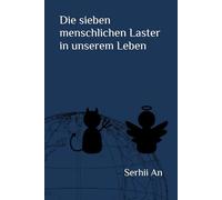 Die sieben menschlichen Laster in unserem Leben