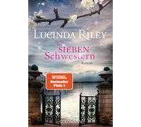 Die sieben Schwestern 01: Roman - Die sieben Schwestern Band 1 | Lucinda Riley