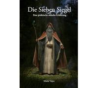 Die Sieben Siegel: Eine praktische okkulte Erfahrung