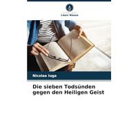Die sieben Todsünden gegen den Heiligen Geist