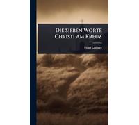 Die Sieben Worte Christi Am Kreuz