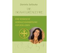 Die Signaturenlehre: Eine kosmische Gebrauchsanweisung für dein Leben