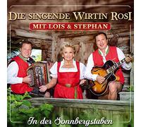 Die Singende Wirtin Rosi mit Lois und Stephan - In der Sonnbergstuben; Volsmusik aus Kitzbühel / Tirol