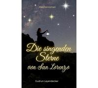 Die singenden Sterne von San Lorenzo: Märchenroman