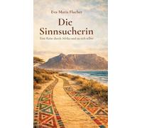 Die Sinnsucherin: Eine Reise durch Afrika und zu sich selbst