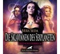 Die Sklavinnen des Sexplaneten / 4 geile erotische Geschichten / Erotik Audio Story / Erotisches Hörbuch