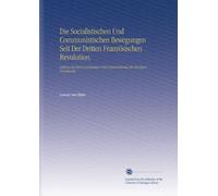 Die Socialistischen Und Communistischen Bewegungen Seit Der Dritten Französischen Revolution.: Anhang Zu Steins Socialismus Und Communismus des Heutigen Frankreichs.
