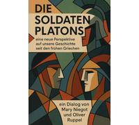 Die Soldaten Platons: Eine neue Perspektive auf unsere Geschichte seit den frühen Griechen