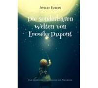 Die Sonderbaren Welten Von Emmely Dupont (ebook)