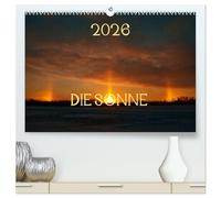 Die Sonne - 2026 (hochwertiger Premium Wandkalender 2026 DIN A2 quer), Kunstdruck in Hochglanz: Ein ganz besonderer Sonnen-Kalender mit speziell ausgesuchten Bildern