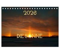 Die Sonne - 2026 (Tischkalender 2026 DIN A5 quer), CALVENDO Monatskalender: Ein ganz besonderer Sonnen-Kalender mit speziell ausgesuchten Bildern