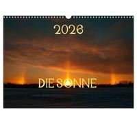 Die Sonne - 2026 (Wandkalender 2026 DIN A3 quer), CALVENDO Monatskalender: Ein ganz besonderer Sonnen-Kalender mit speziell ausgesuchten Bildern