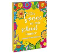Die Sonne in mir scheint immer: Ausmalen für mehr Selbstliebe, Achtsamkeit und Stressabbau - kreative Entspannung und Me-Time für Erwachsene