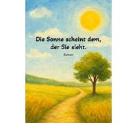 Die Sonne scheint dem, der Sie sieht.