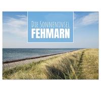 Die Sonneninsel Fehmarn (Wandkalender 2026 DIN A4 quer), CALVENDO Monatskalender: Die Sonneninsel Fehmarn - wo das Licht das Herz berührt