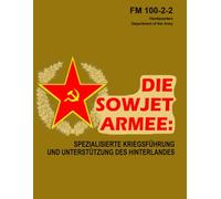 Die Sowjet Armee:: Spezialisierte Kriegsführung Und Unterstützung Des Hinterlandes