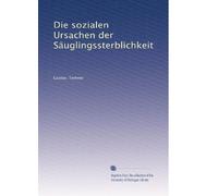 Die sozialen Ursachen der Säuglingssterblichkeit