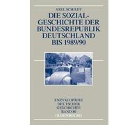 Die Sozialgeschichte der Bundesrepublik Deutschland bis 1989/90: 80 (Enzyklopädie Deutscher Geschichte)