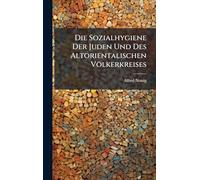 Die Sozialhygiene Der Juden Und Des Altorientalischen Völkerkreises